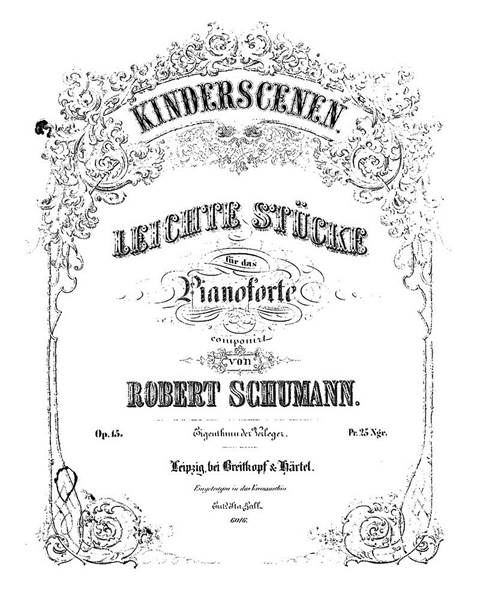https://upload.wikimedia.org/wikipedia/commons/thumb/e/ed/Schumann_-_Kinderszenen%2C_Op15_-_Score_1st_page.jpg/800px-Schumann_-_Kinderszenen%2C_Op15_-_Score_1st_page.jpg